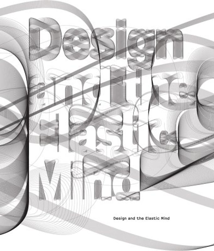 Design and the Elastic Mind - Paola Antonelli