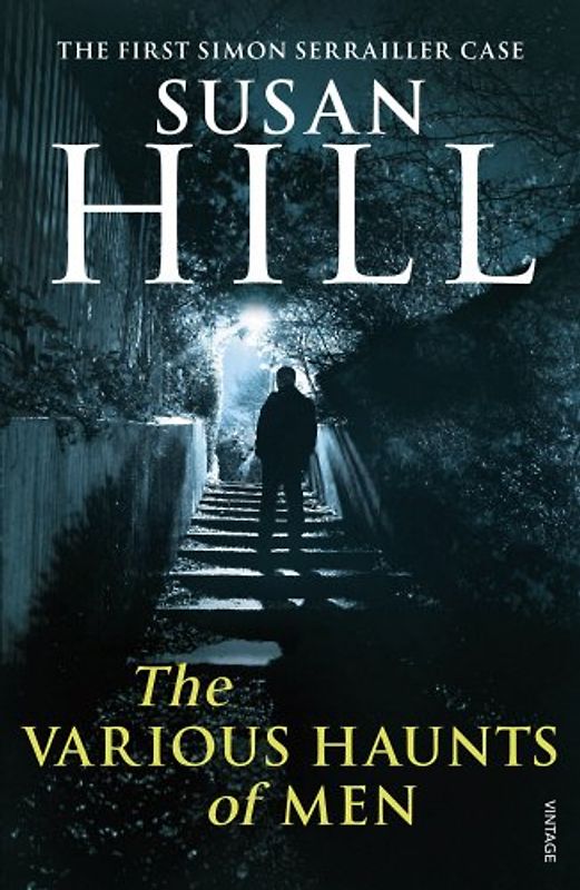 The Various Haunts of Men (Simon Serrailler 1) - Susan Hill
