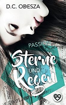Sterne und Regen: Passion (Spiegel und Scherben, Band 2)
