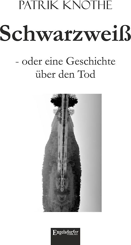 Schwarzweiß - oder eine Geschichte über den Tod