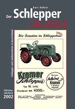 Der Schlepper im Rückblick. Oldtimer Jahrbuch. Schlepper und Landmaschinen in Deutschland
