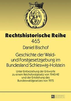 Geschichte der Wald- und Forstgesetzgebung im Bundesland Schleswig-Holstein