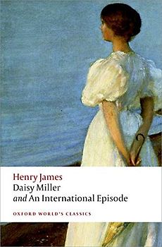 Daisy Miller, English edition (Oxford World’s Classics)