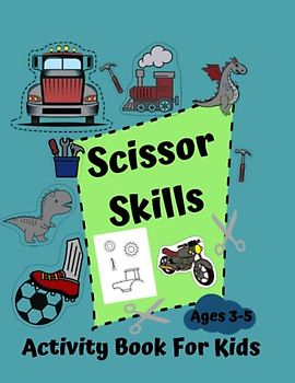 Scissor Skills Activity Book For Kids Ages 3-5: Cut And Paste Books For Kids | Fun Cutting and Coloring Workbook Practice for Preschoolers | Gift for Bays