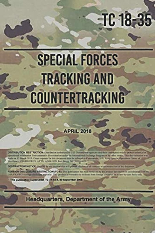 TC 18-35 Special Forces Tracking and Countertracking: April 2018