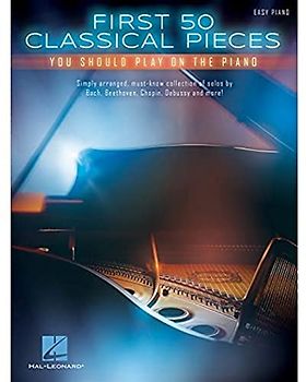 First 50 Classical Pieces You Should Play on the Piano
