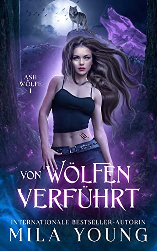 Von Wölfen Verführt: Eine Alpha Werwolf-Romanze (Ash Wölfe Reihe, Band 1)