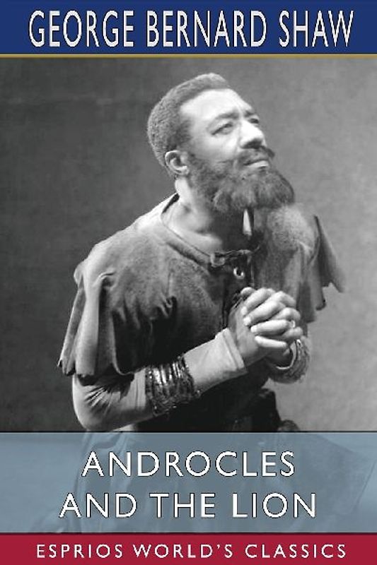 Androcles and the Lion (Esprios Classics)