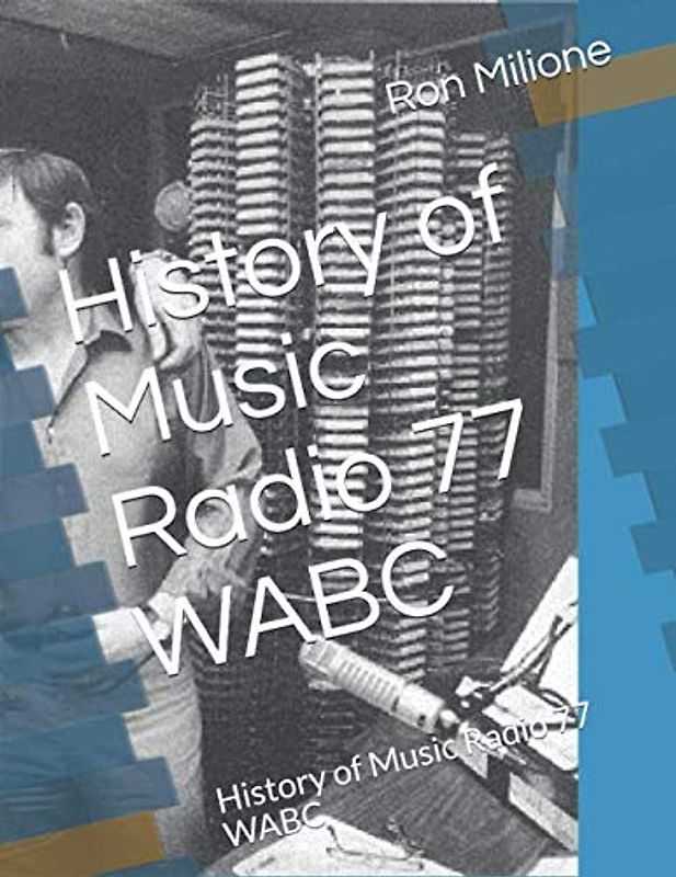 History of Music Radio 77 WABC: History of Music Radio 77 WABC