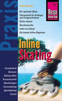 Reise Know-How Praxis: Inline Skating. sicher Skaten: Von Kaufberatung über Tourenplanung bis Fitness und Training