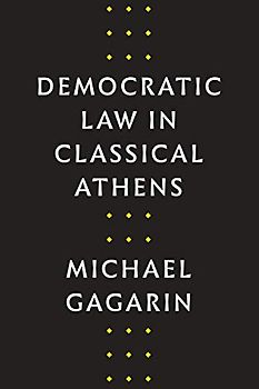 Democratic Law in Classical Athens (Fordyce W. Mitchel Memorial Lecture)