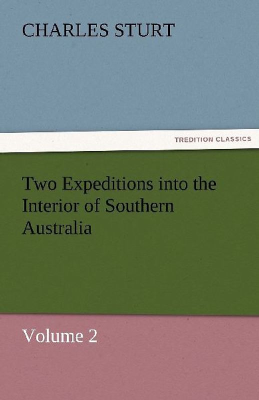 Two Expeditions into the Interior of Southern Australia - Volume 2