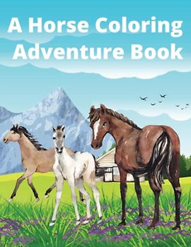 A Horse Coloring Adventure Book