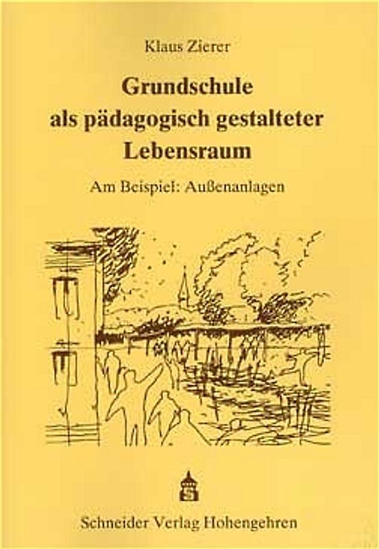 Grundschule als pädagogisch gestalteter Lebensraum
