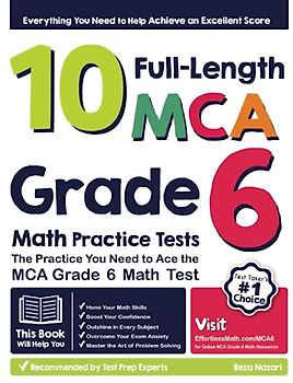 10 Full-Length MCA Grade 6 Math Practice Tests: The Practice You Need to Ace the MCA Grade 6 Math Test