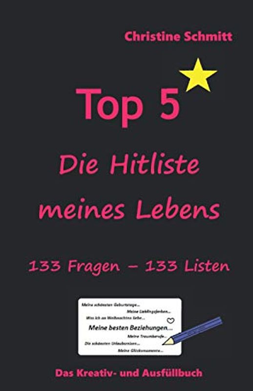 Top 5 - Die Hitliste meines Lebens: 133 Fragen - 133 Listen, Das Kreativ- und Ausfüllbuch