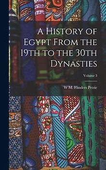 A History of Egypt From the 19th to the 30th Dynasties; Volume 3