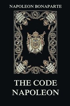 The Code Napoleon: The Civil Code
