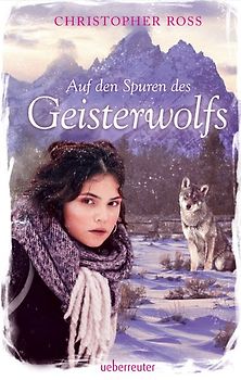Auf den Spuren des Geisterwolfs