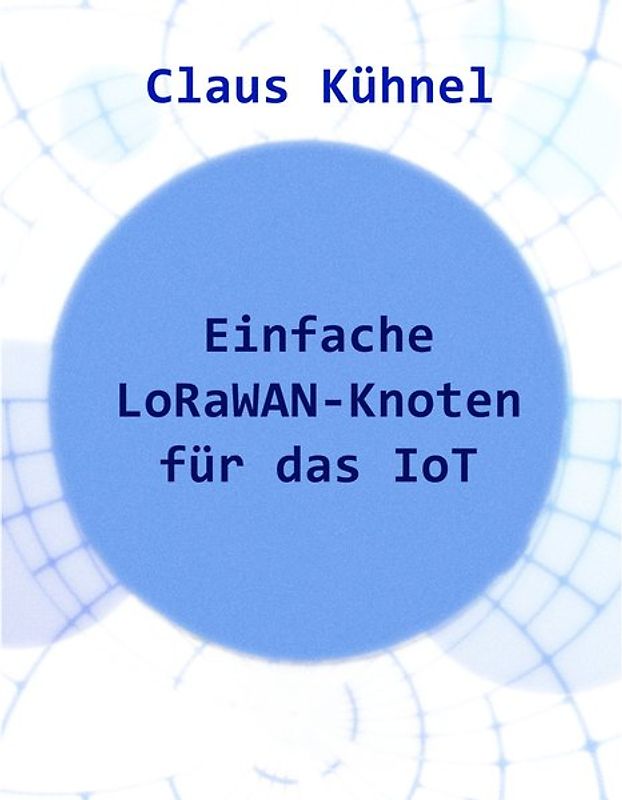 Einfache LoRaWAN-Knoten für das IoT