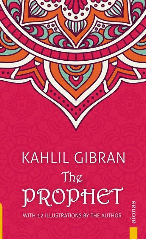 The Prophet. Kahlil Gibran. With 12 Illustrations by the Author