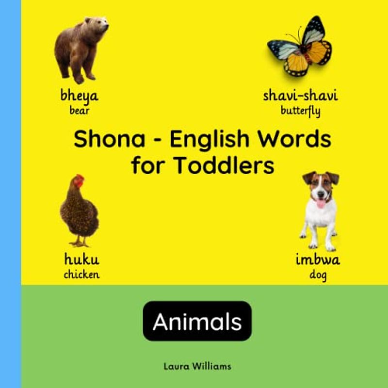 Shona - English Words for Toddlers - Animals: Teach and Learn Shona For Kids and Beginners | Bilingual Picture Book with English TranslationsT (Bilingual Books for Children (English-Shona), Band 4)