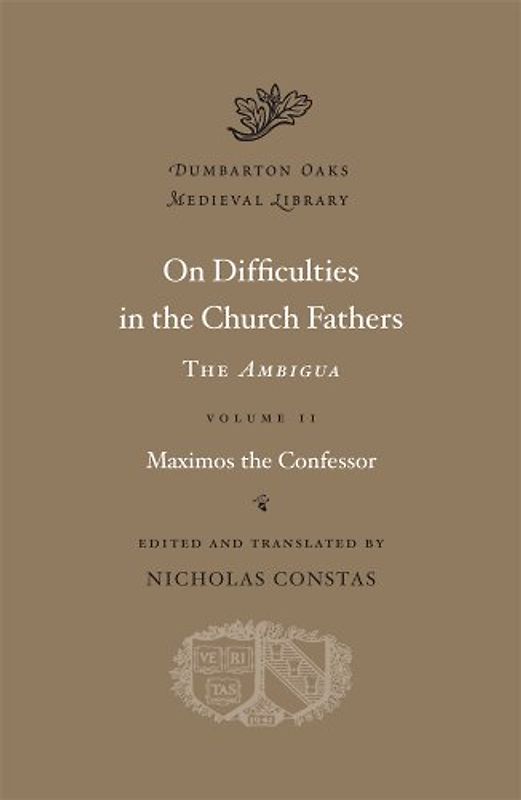 On Difficulties in the Church Fathers: The Ambigua
