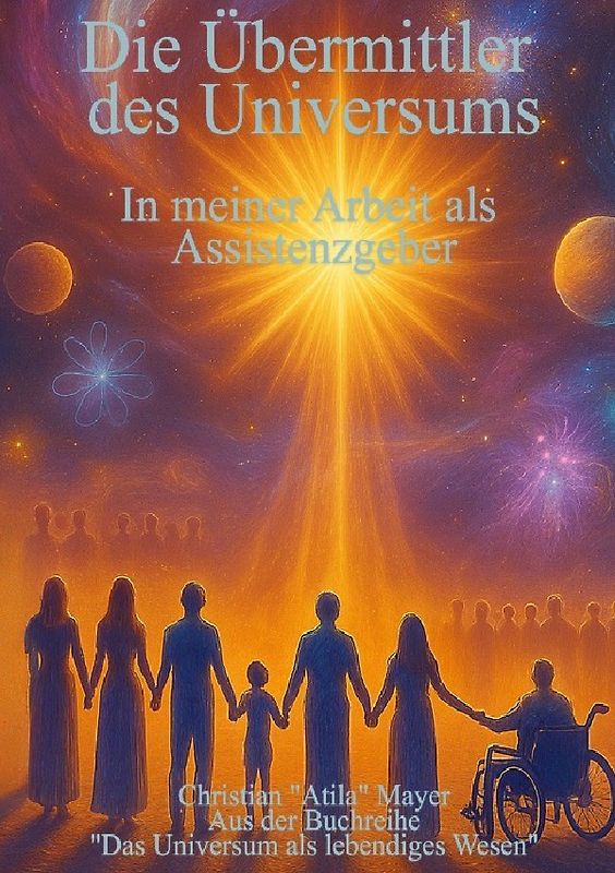 Das Universum als lebendiges Wesen / Die Übermittler des Universums