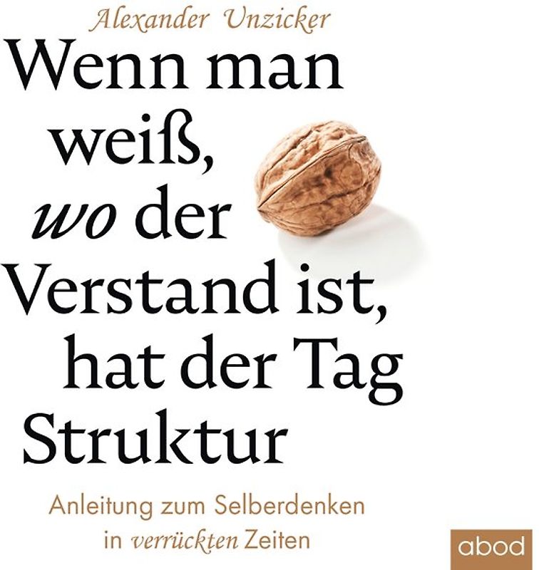 Wenn man weiß, wo der Verstand ist, hat der Tag Struktur