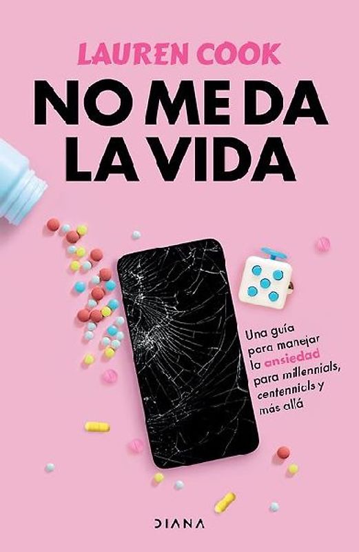 No Me Da La Vida: Una Guía Para Manejar La Ansiedad Para Milenials, Centenials Y Más Allá / Generation Anxiety