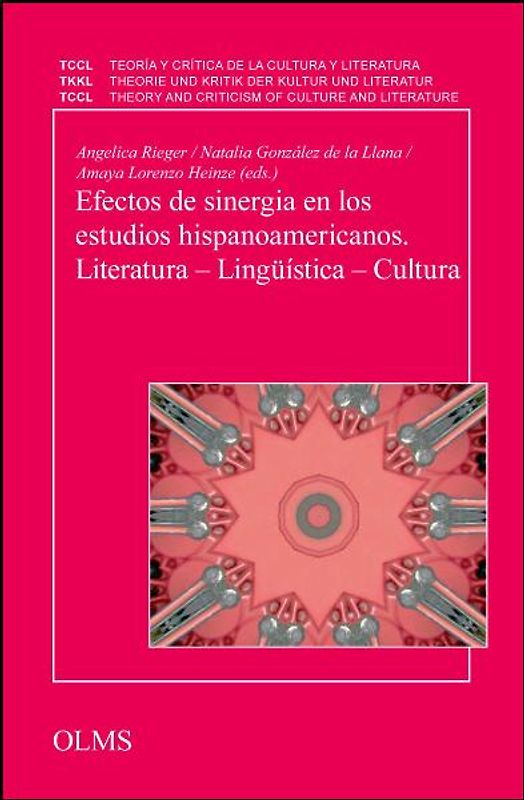 Efectos de sinergia en los estudios hispanoamericanos. Literatura - Lingüística - Cultura