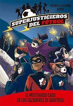 Superjusticieros del Fútbol 2. El misterioso caso de los cazadores de árbitros