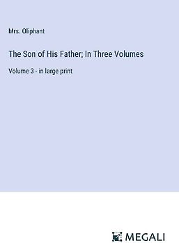 The Son of His Father; In Three Volumes