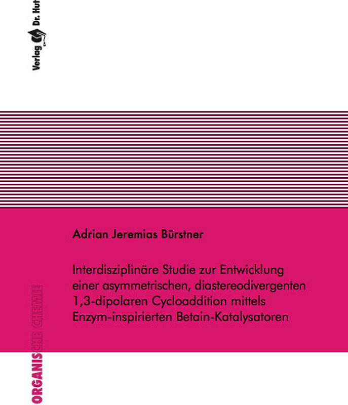 Interdisziplinäre Studie zur Entwicklung einer asymmetrischen, diastereodivergenten 1,3-dipolaren Cycloaddition mittels Enzym-inspirierten Betain-Katalysatoren