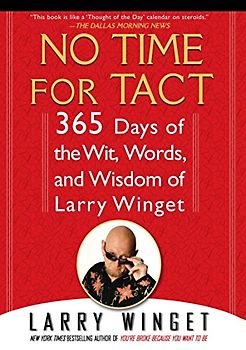 No Time for Tact: 365 Days of the Wit, Words, and Wisdom of Larry Winget