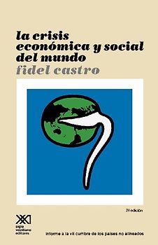 La  Crisis Economica y Social del Mundo. Sus Repercusiones En Los Paises Subdesarrollados, Sus Perspectivas Sombrias y La Necesidad de Luchar Si Quere
