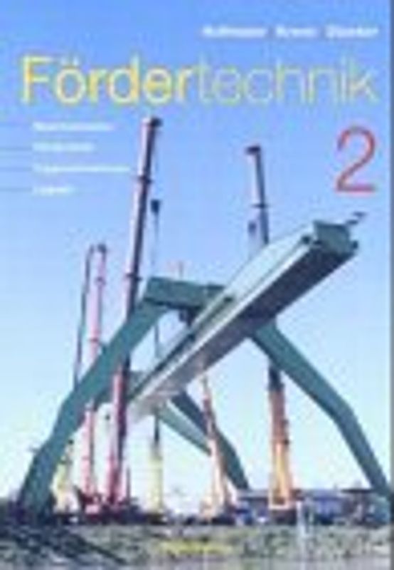 Fördertechnik / Maschinensätze, Fördermittel, Tragkonstruktionen