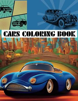Speedy Coloring Car Book: Take a Trip Down Memory Lane with Classic Car Coloring Fun for All Ages