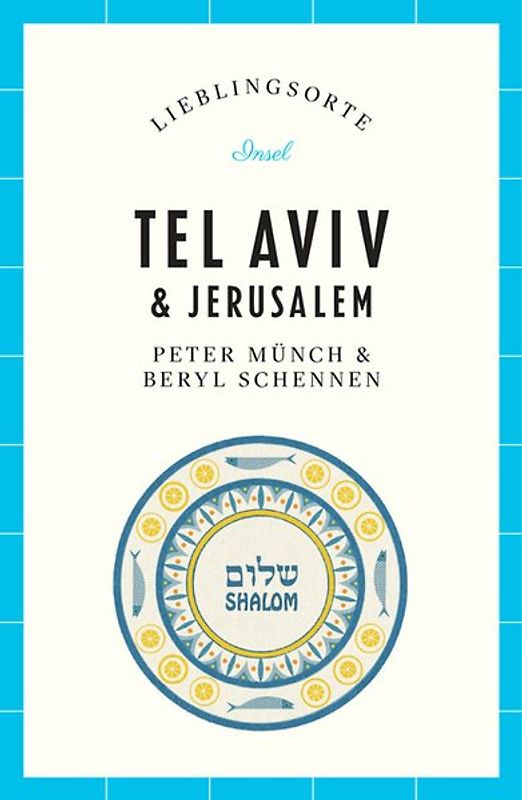 Tel Aviv & Jerusalem Reiseführer LIEBLINGSORTE