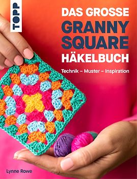 Das große Granny Square Häkelbuch