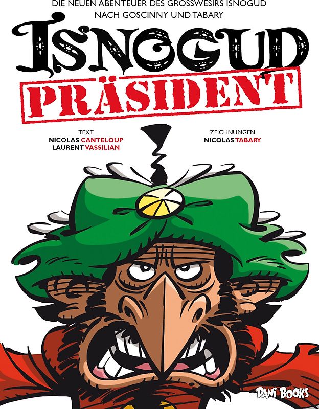 Präsident Isnogud (Die neuen Abenteuer des Großwesirs Isnogud, Band 1)