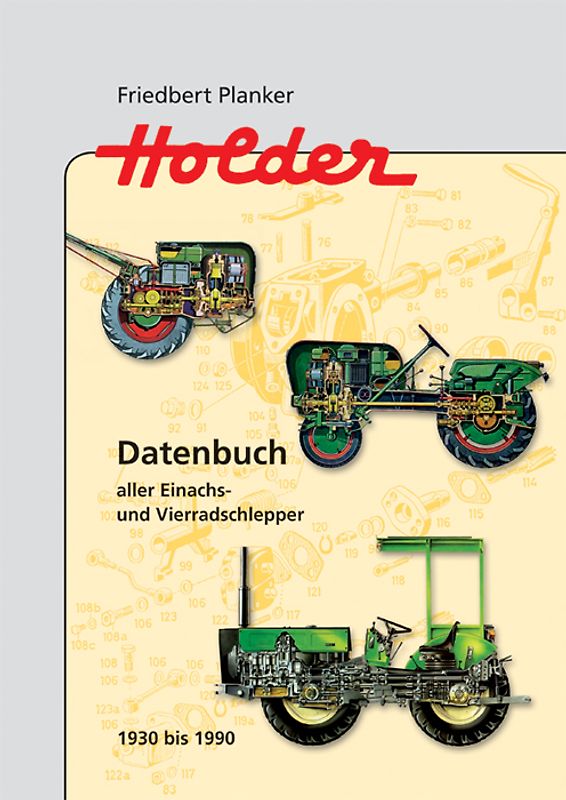 Holder - Datenbuch aller Einachs- und Vierradschlepper 1930 bis 1990