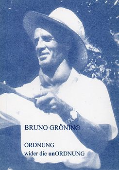 Bruno Gröning - Ordnung wider Unordnung
