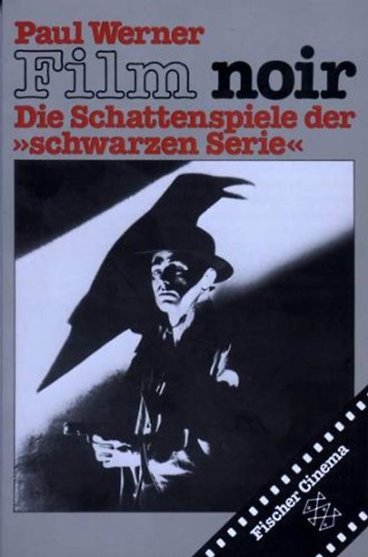 Film noir. Die Schattenspiele der 'schwarzen Serie'
