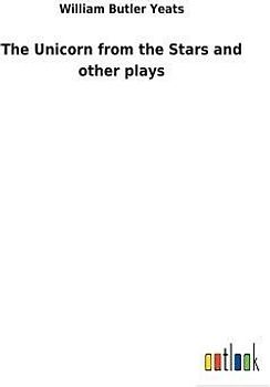 The Unicorn from the Stars and other plays