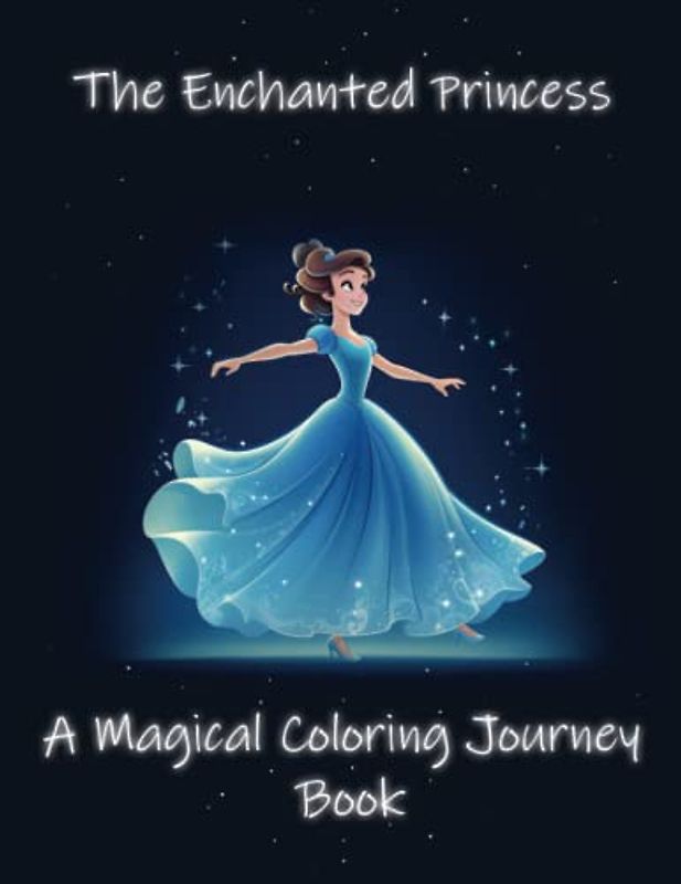 The Enchanted Princess: A Magical Coloring Journey Book
