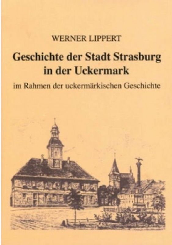 Geschichte der Stadt Strasburg in der Uckermark