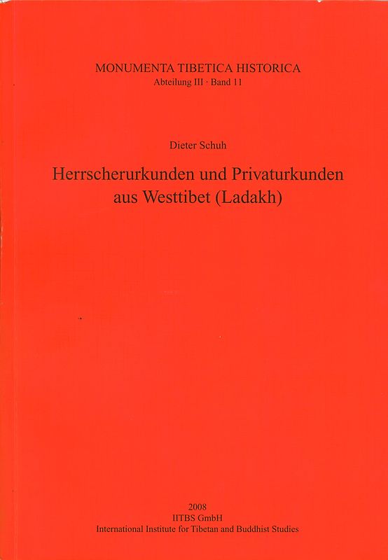 Herrscherurkunden und Privaturkunden aus Westtibet (Ladakh)