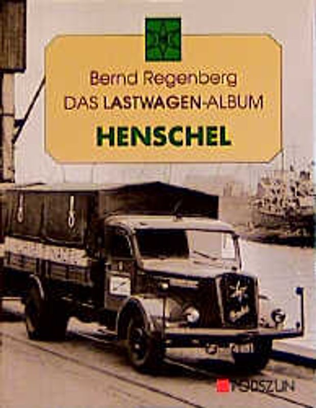 Das Lastwagenalbum: Henschel
