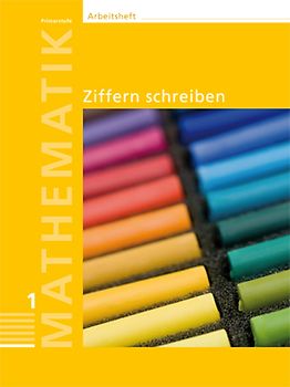 Mathematik 1, Primarstufe, Arbeitsheft Ziffern schreiben
